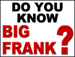 Big Frank?